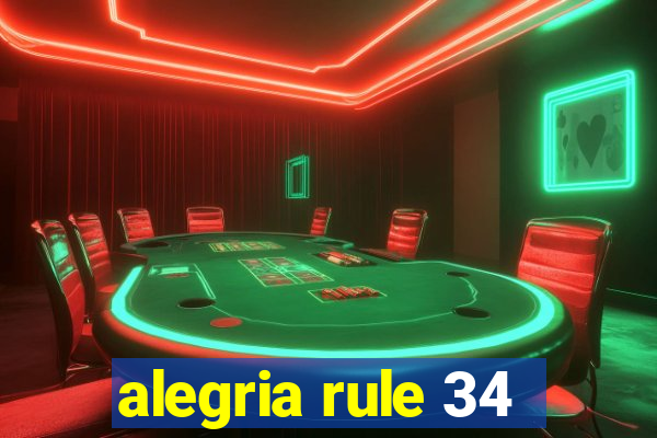 alegria rule 34